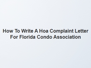 How to Write a Hoa Complaint Letter for Florida Condo Association