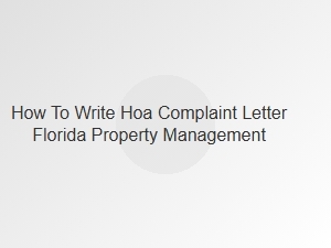 How to Write Hoa Complaint Letter Florida Property Management
