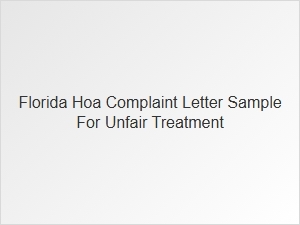 Florida Hoa Unfair Treatment Complaint Sample