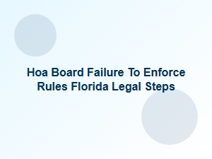 Hoa Board Accountability Issues in Florida