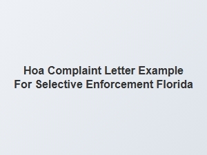 Hoa Complaint Letter Example for Selective Enforcement Florida