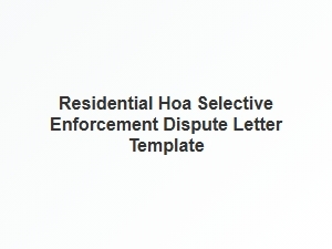 Residential Hoa Selective Enforcement Dispute Letter Template