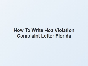 How to Write Hoa Violation Complaint Letter Florida